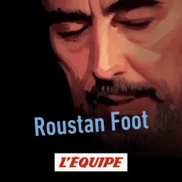 Podcast thumbnail for Roustan Foot