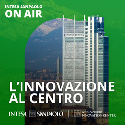 Podcast thumbnail for L'innovazione al centro - Intesa Sanpaolo On Air