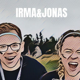 Podcast thumbnail for Irma&Jonas