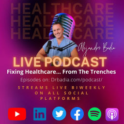 Podcast thumbnail for Fixing Healthcare...From The Trenches with Dr. Badia