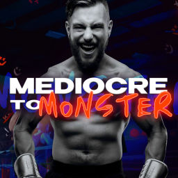 Podcast thumbnail for Mediocre to Monster
