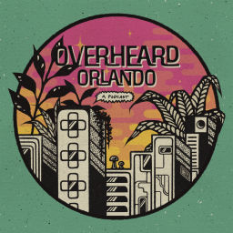 Podcast thumbnail for Overheard Orlando