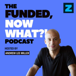 Podcast thumbnail for Funded, Now What?!