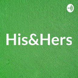 Podcast thumbnail for His&Hers