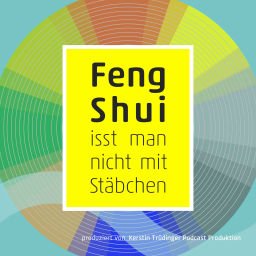 Podcast thumbnail for Feng Shui isst man nicht mit Stäbchen
