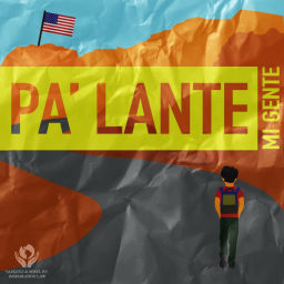 Podcast thumbnail for PA'LANTE MI GENTE!