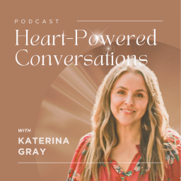 Podcast thumbnail for Heart-Powered Conversations