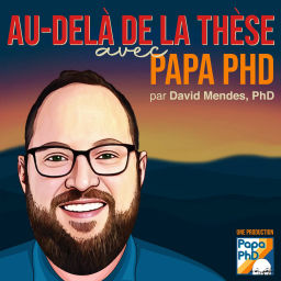 Podcast thumbnail for Au-delà de la thèse avec Papa PhD
