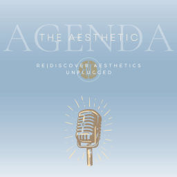 Podcast thumbnail for The Aesthetic Agenda: Rediscover Aesthetics Unplugged