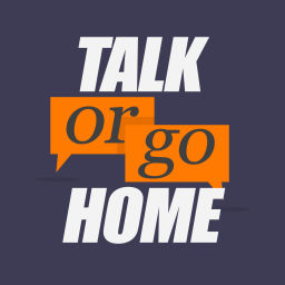 Podcast thumbnail for Talk or Go Home