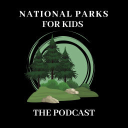 Podcast thumbnail for National Parks For Kids