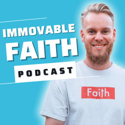 Podcast thumbnail for Immovable Faith Podcast