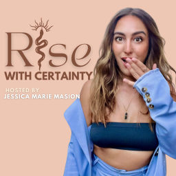 Podcast thumbnail for Rise With Certainty Podcast