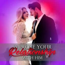 Podcast thumbnail for Improve Your Relationship With Him Podcast