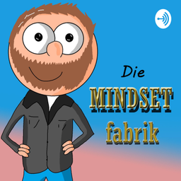 Podcast thumbnail for Die Mindset Fabrik
