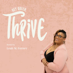 Podcast thumbnail for Hey Queen, Thrive!