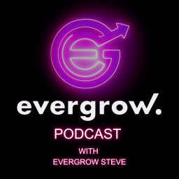 Podcast thumbnail for EverGrow Spaces with EverGrow Steve