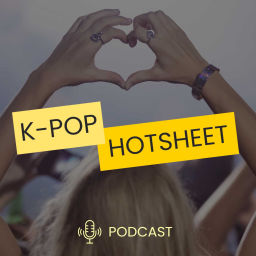 Podcast thumbnail for K-Pop Hotsheet