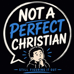 Podcast thumbnail for Not a Perfect Christian