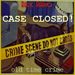Podcast thumbnail for Case Closed! (old time radio)