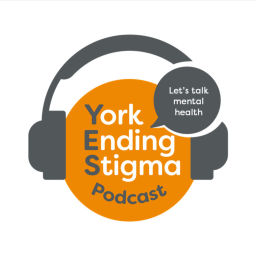 Podcast thumbnail for York Ending Stigma Podcast