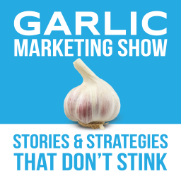 Podcast thumbnail for Garlic Marketing Show