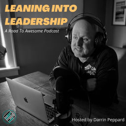 Podcast thumbnail for Leaning into Leadership