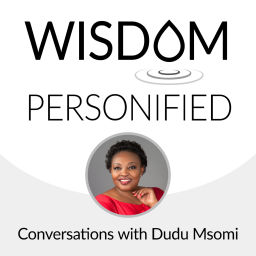 Podcast thumbnail for Wisdom Personified - Conversations with Dudu Msomi