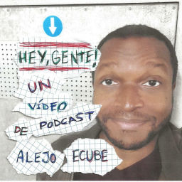 Podcast thumbnail for HEY, GENTE! - Un videopodcast de alejoecube