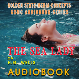 Podcast thumbnail for GSMC Audiobook Series: The Sea Lady by H.G. Wells