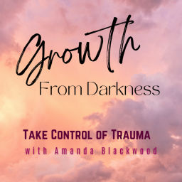 Podcast thumbnail for Growth from Darkness