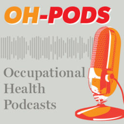 Podcast thumbnail for OH-PODS: Occupational Health Podcasts