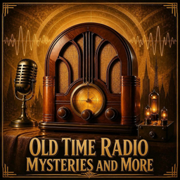 Podcast thumbnail for Old Time Radio Mysteries and More