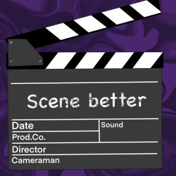 Podcast thumbnail for Scene Better