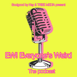 Podcast thumbnail for EW! Everyone's Weird