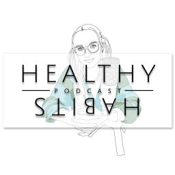 Podcast thumbnail for Healthy Habits Podcast