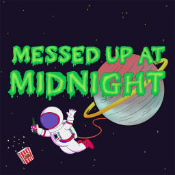 Podcast thumbnail for Messed Up At Midnight