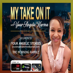 Podcast thumbnail for My Take On It with Your Angelic Karma®