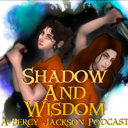 Podcast thumbnail for Shadow & Wisdom: A Percy Jackson Podcast