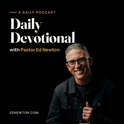 Podcast thumbnail for Ed Newton Daily Devotional Podcast