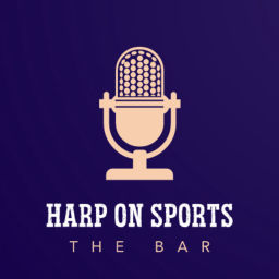 Podcast thumbnail for Harp on Sports - The Bar