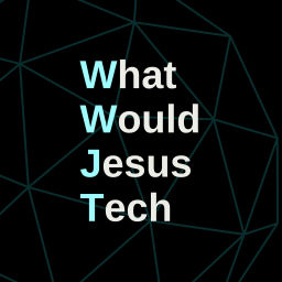 Podcast thumbnail for What Would Jesus Tech