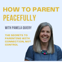 Podcast thumbnail for How to Parent Peacefully. With the Hand in Hand Parenting approach.