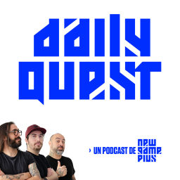 Podcast thumbnail for Daily Quest: Un podcast de New Game Plus