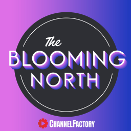 Podcast thumbnail for The Blooming North Podcast