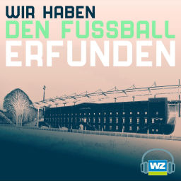 Podcast thumbnail for Wir haben den Fußball erfunden