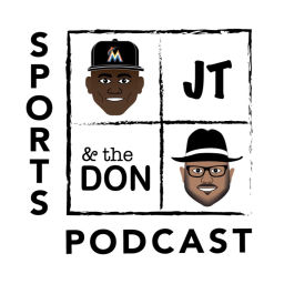 Podcast thumbnail for JT and The Don All-Sports Podcast