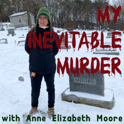 Podcast thumbnail for My Inevitable Murder