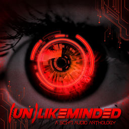 Podcast thumbnail for (Un)Likeminded: A Sci-Fi Audio Anthology