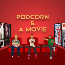 Podcast thumbnail for PODCORN & A MOVIE
